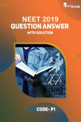 NEET 2019 Question Answer With Solution Code-P1